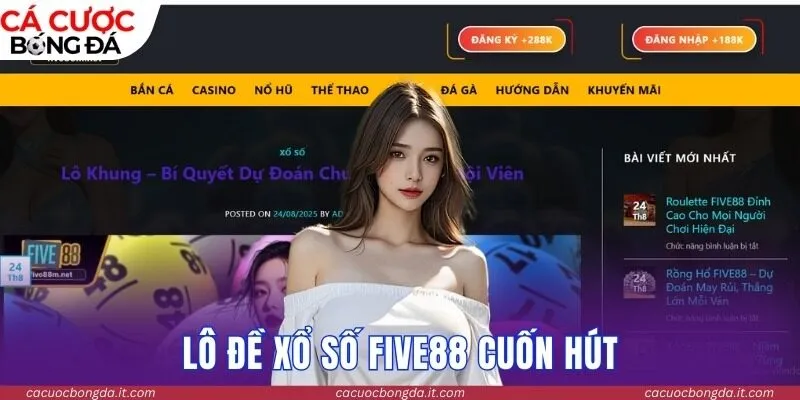 Lô đề xổ số FIVE88 cuốn hút