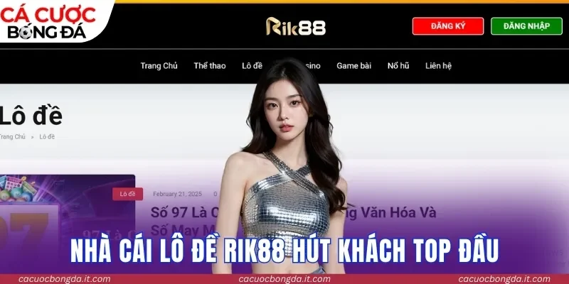Nhà cái lô đề RIK88 hút khách Top đầu